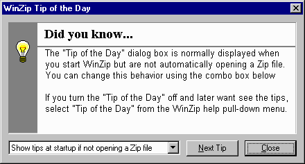 WinZip's tip. Did you know... the tip of the day dialog box is normally displayed...
